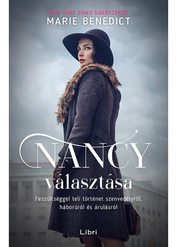 Nancy választása - Feszültséggel teli történet szenvedélyről, háborúról és árulásról Marie Benedict, topbook, konyvaruhaz.eu, 