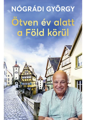 Ötven év alatt a Föld körül Nógrádi György, topbook, konyvaruhaz.eu, 