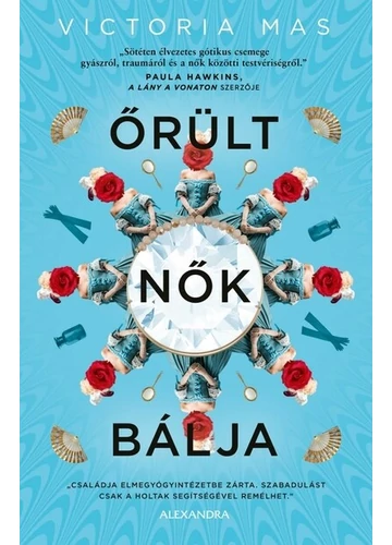 Őrült nők bálja Victoria Mas, topbook, konyvaeuhaz.eu, 