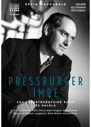 Pressburger Imre - Egy forgatókönyvíró élete és halála Kevin Macdonald, topbook, konyvaruhaz.eu, 