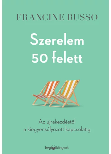 Szerelem 50 felett - Az újrakezdéstől a kiegyensúlyozott kapcsolatig Francine Russo, topbook, konyvaruhaz.eu, 