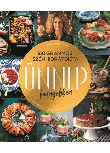 160 grammos szénhidrátdiéta – Ünnep könnyebben Vrábel Krisztina, topbook, konyvaruhaz.eu, 