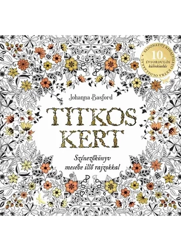 Titkos kert - 10 éves jubileum Johanna Basford, topbook, konyvaruhaz.eu, 