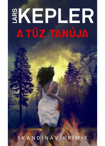 A tűz tanúja - Skandináv krimik (zsebkönyv) Lars Kepler, topbook, konyvaruhaz.eu, 