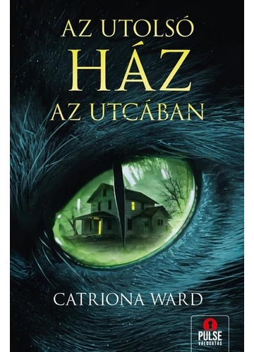 Az utolsó ház az utcában Catriona Ward, topbook, konyvaruhaz.eu, 