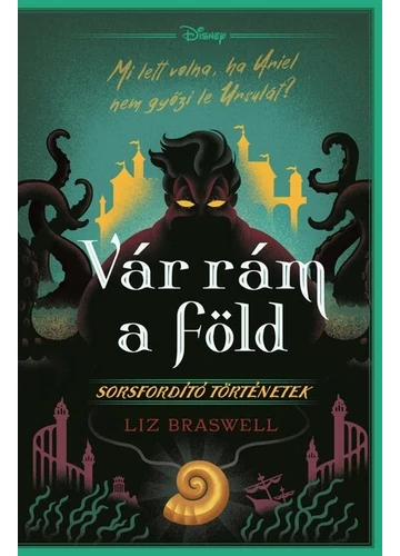 Vár rám a föld! - Disney - Sorsfordító történetek Liz Braswell, topbook, konyvaruhaz.eu, 