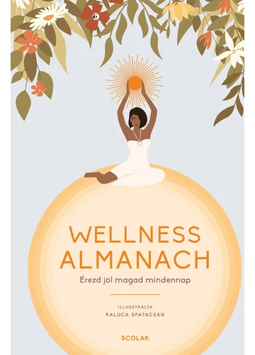 Wellness almanach - Érezd jól magad mindennap Raluca Spatacean, topbook, konyvauhaz.eu, 