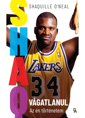 SHAQ - Vágatlanul. Az én történetem - Shaquille O'Neal, topbook, konyvaruhaz.eu, 