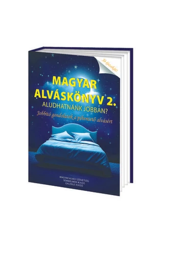 Magyar Alváskönyv 2. - Aludhatnánk jobban? Jobbító gondolatok a pihentető alvásért Acsády László, Erdélyi-Sipos Aliz, G. Németh György, Hermann Gábor, Késmárszky Róbert, Kis Adrián, Körmendi Attila, Kun Eszter, Lázár Alpár, Mátyás Ferenc, Rónai Katalin, S