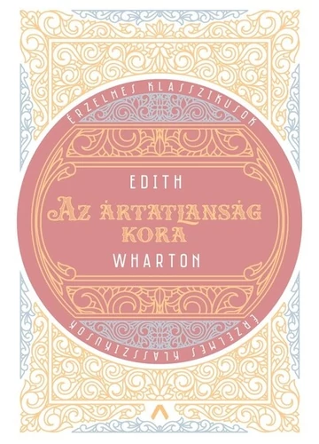 Az ártatlanság kora - Érzelmes klasszikusok Edith Wharton