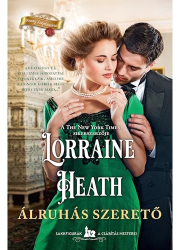 Álruhás szerető - Arany Széphistória Lorraine Heath