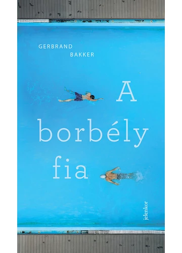 A borbély fia Gerbrand Bakker