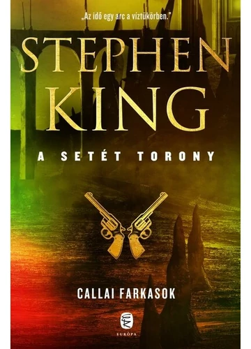 Callai farkasok - A Setét Torony 5. (új kiadás) Stephen King