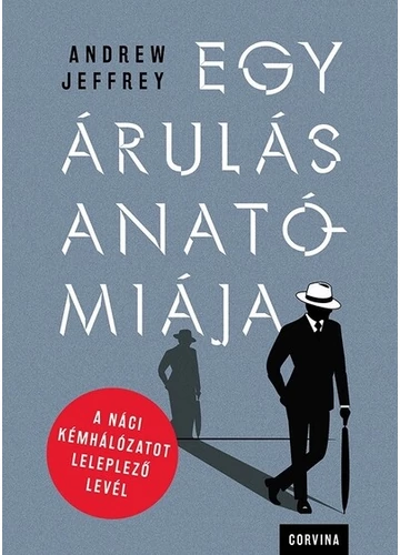 Egy árulás anatómiája - A náci kémhálózatot leleplező levél Andrew Jeffrey