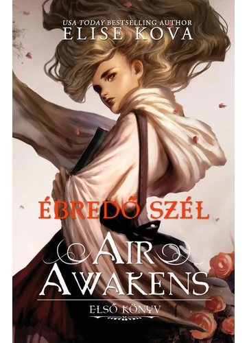 Ébredő szél - Air Awakens 1. Elise Kova