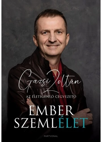 Emberszemlélet - Az életigenlő cégvezető Gazsi Zoltán