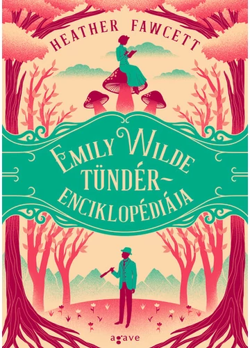 Emily Wilde tündérenciklopédiája Heather Fawcett