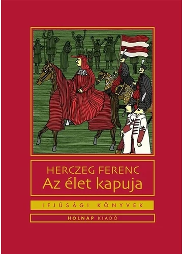 Az élet kapuja - Ifjúsági könyvek Herczeg Ferenc