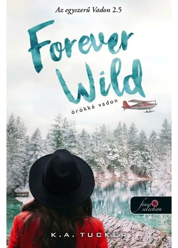 Forever Wild - Örökké vadon - Az egyszerű vadon 2.5 K. A. Tucker