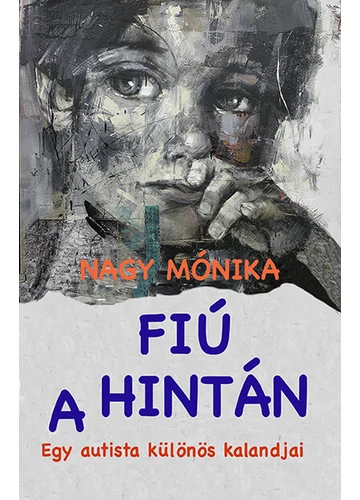 Fiú a hintán - egy autista különös kalandjai Nagy Mónika