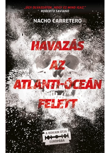 Havazás az Atlanti-óceán felett - A kokain útja Európába Carretero Nacho