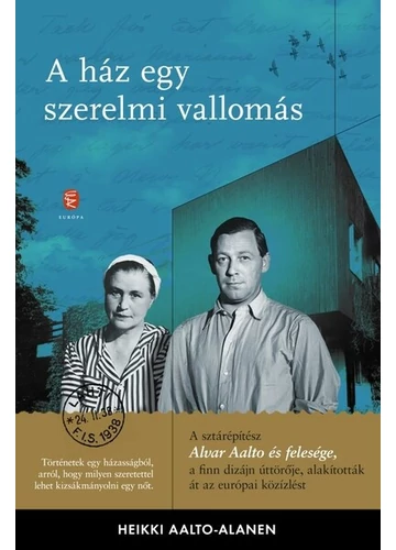 A ház egy szerelmi vallomás - Aino és Alvar Aalto levelezése Heikki Aalto-Alamen