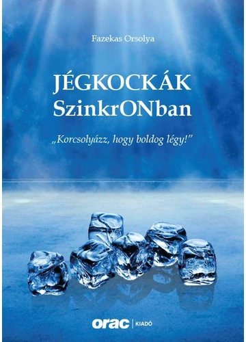 Jégkockák - SzinkrONban &quot;Korcsolyázz, hogy boldog légy!&quot; Fazekas Orsolya