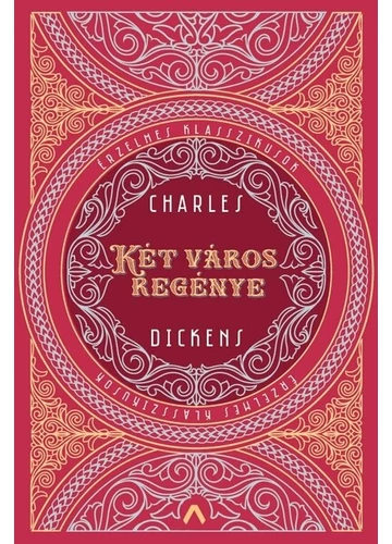 Két város regénye - Érzelmes klasszikusok Charles Dickens