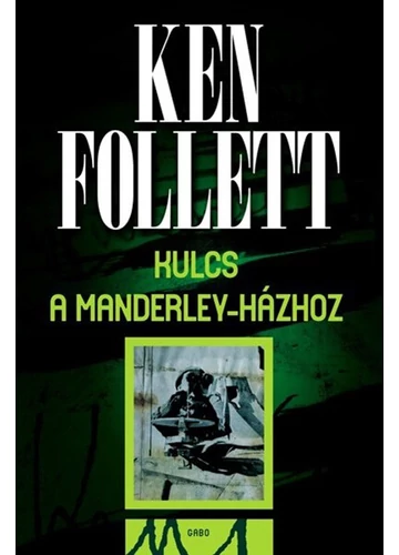 Kulcs a Manderley-házhoz Ken Follett, 