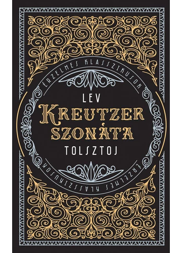 Kreutzer-szonáta - Érzelmes klasszikusok Lev Tolsztoj