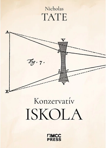 Konzervatív iskola - Eliot, Oakeshott, Arendt és Hirsch az oktatásról Nicholas Tate