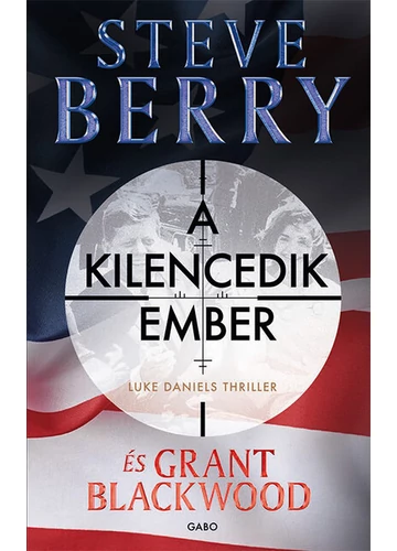 A kilencedik ember - Luke Daniels thriller 1. Grant Blackwood, Steve Berry