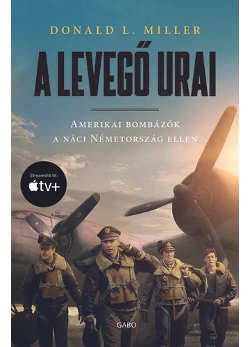 A levegő urai (filmes borító) - Amerikai bombázók a náci Németország ellen Donald L. Miller