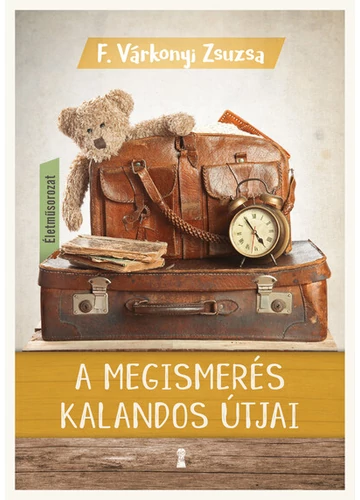 A megismerés kalandos útjai F. Várkonyi Zsuzsa