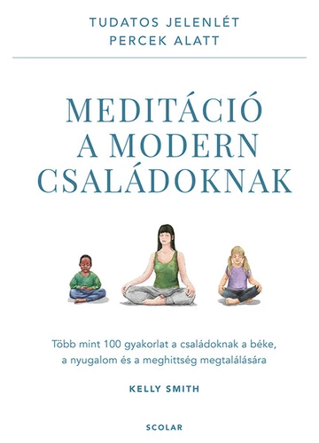 Meditáció a modern családoknak Kelly Smith