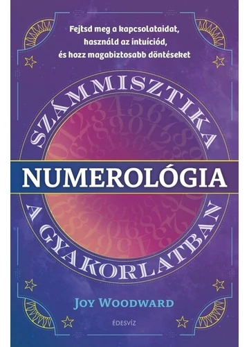 Numerológia - Számmisztika a gyakorlatban - Joy Woodward