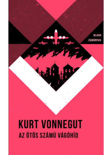 Az ötös számú vágóhíd - Helikon Zsebkönyvek 49. Kurt Vonnegut