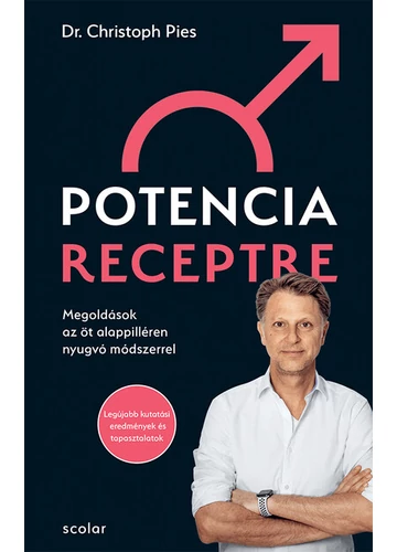Potencia receptre - Megoldások az öt alappilléren nyugvó módszerrel Dr. Christoph Pies