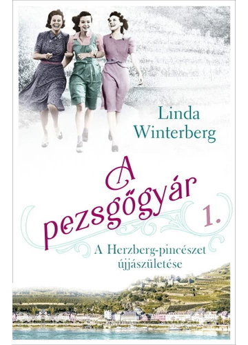 A pezsgőgyár 1. - A Herzberg-pincészet újjászületése Linda Winterberg