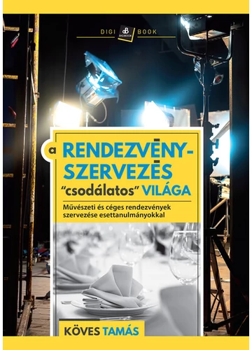 A rendezvényszervezés &quot;csodálatos&quot; világa Köves Tamás