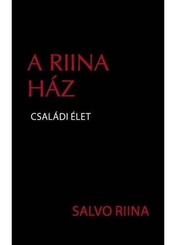 A Riina ház - Családi élet Salvo Riina