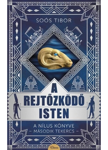 A rejtőzködő isten - A Nílus könyve - Második tekercs Soós Tibor
