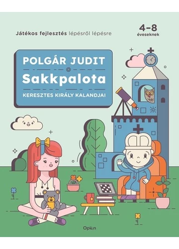 Sakkpalota - Keresztes Király kalandjai Polgár Judit