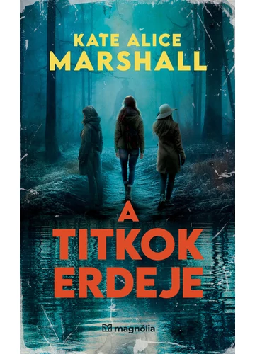 A titkok erdeje Kate Alice Marshall