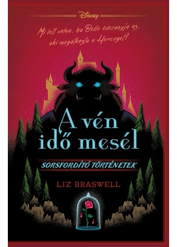 A vén idő mesél - Disney - Sorsfordító történetek Liz Braswell