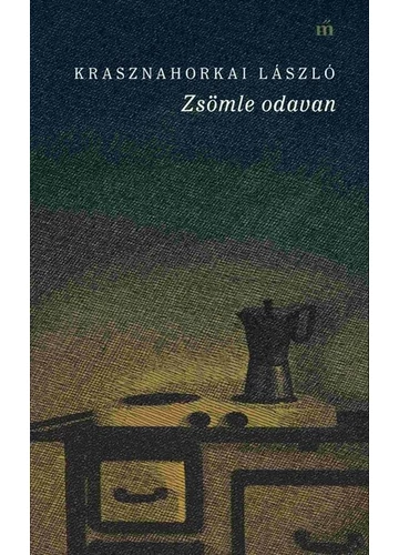 Zsömle odavan Krasznahorkai László