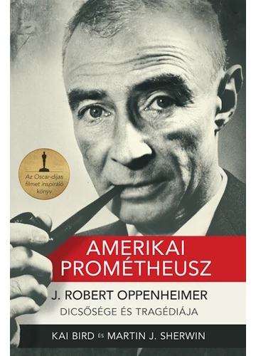  Amerikai Prométheusz - Kai Bird-Martin J. Sherwin