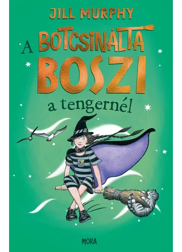 A botcsinálta boszi a tengernél Jill Murphy