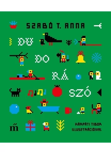 Dudorászó. Kárpáti Tibor illusztrációival Szabó T. Anna