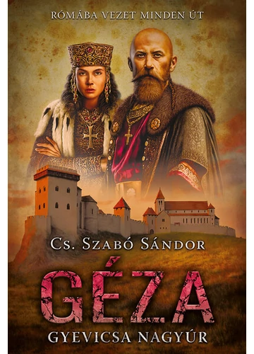 Géza - Gyevicsa nagyúr Cs. Szabó Sándor